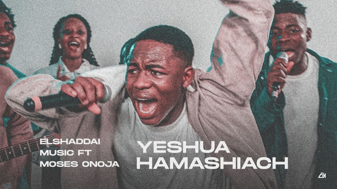 Elshaddai Music Ft. Moses Onoja – Yeshua Hamashiach Mp3 Download
