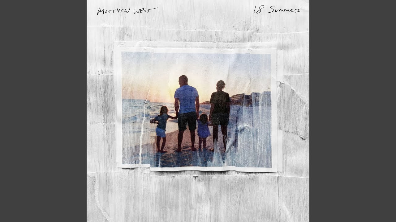 Matthew West – 18 Summers Mp3 Download